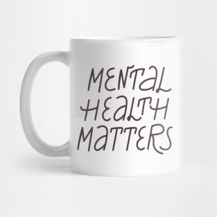 Mental health matters inspirational lettering phrase. Depression quote. Mug